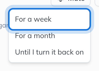 The Mute choices: For a week, For a month and Until I turn it back on.