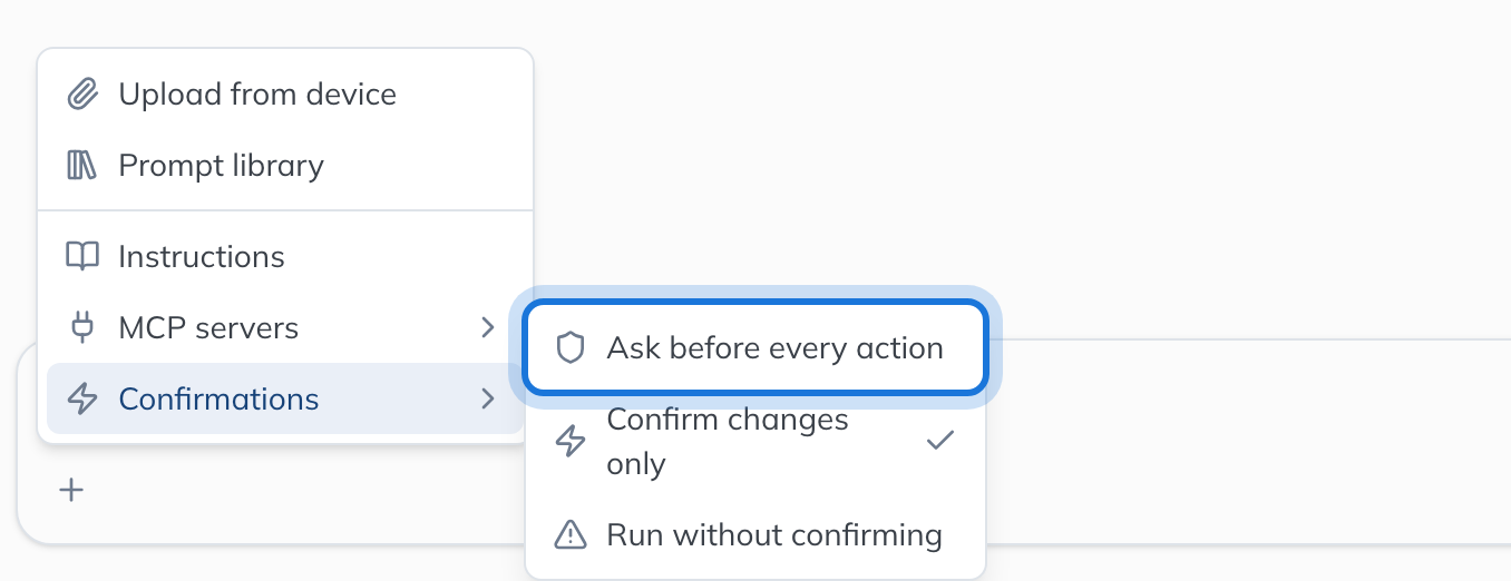 The + menu open on Confirmations, offering Ask before every action, Confirm changes only and Run without confirming.