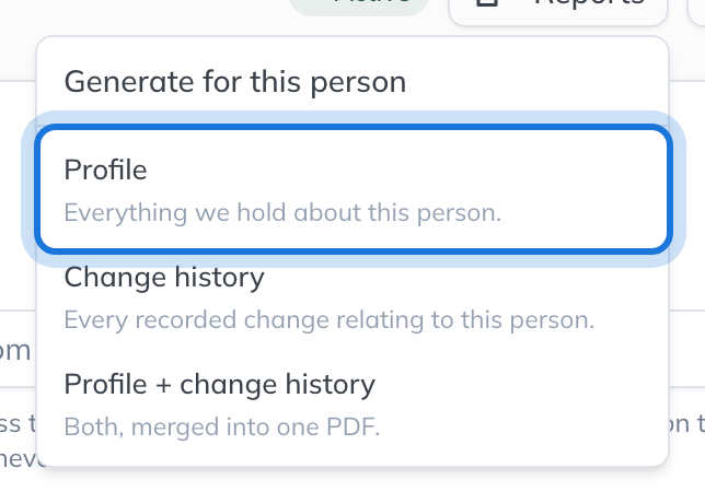 The Reports menu, Generate for this person: Profile, Change history, and Profile + change history in one PDF.