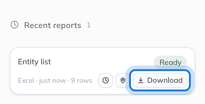 Recent reports, with a finished Entity list marked Ready and its Download button.