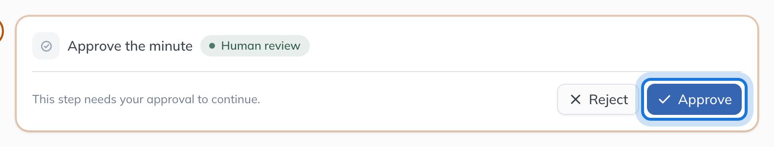 A run paused at the review step, which says it needs your approval to continue, with Approve highlighted beside Reject.