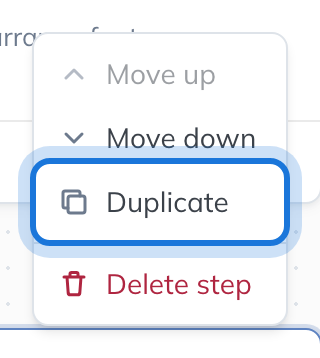 The menu on a step in the flow: Move up, Move down, Duplicate and Delete step.