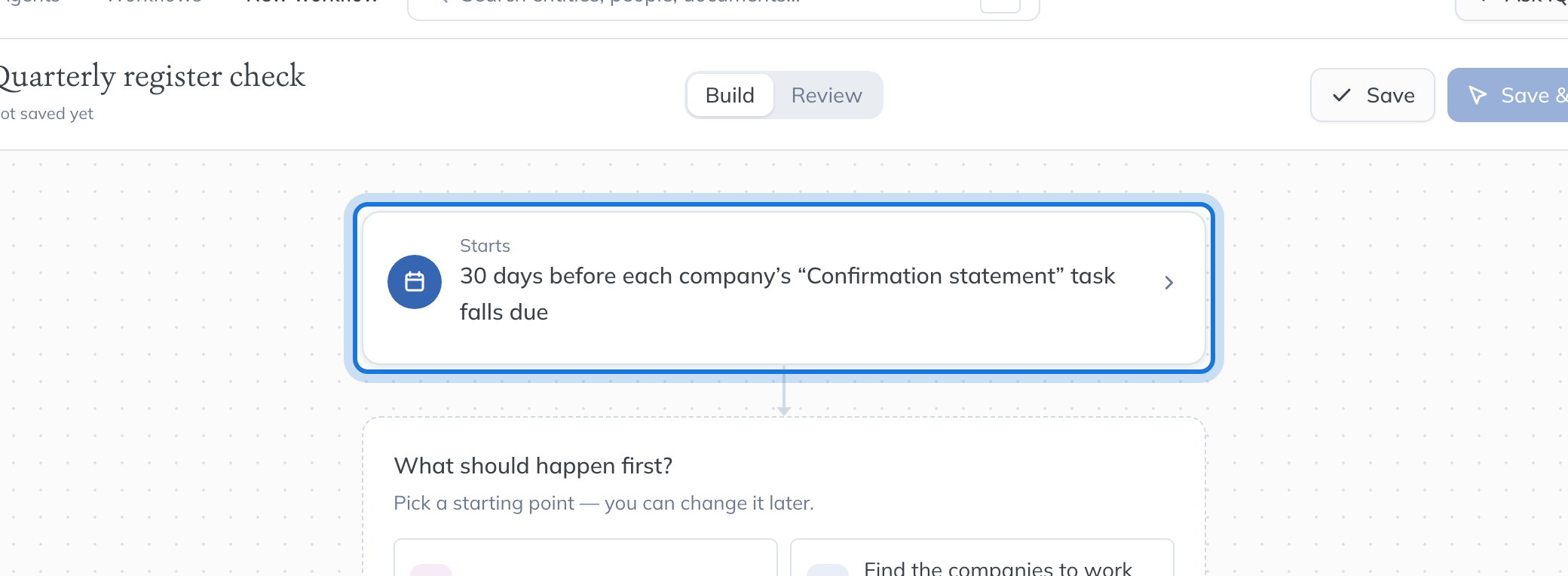 The first card on the builder canvas, reading Starts: 30 days before each company’s Confirmation statement task falls due.