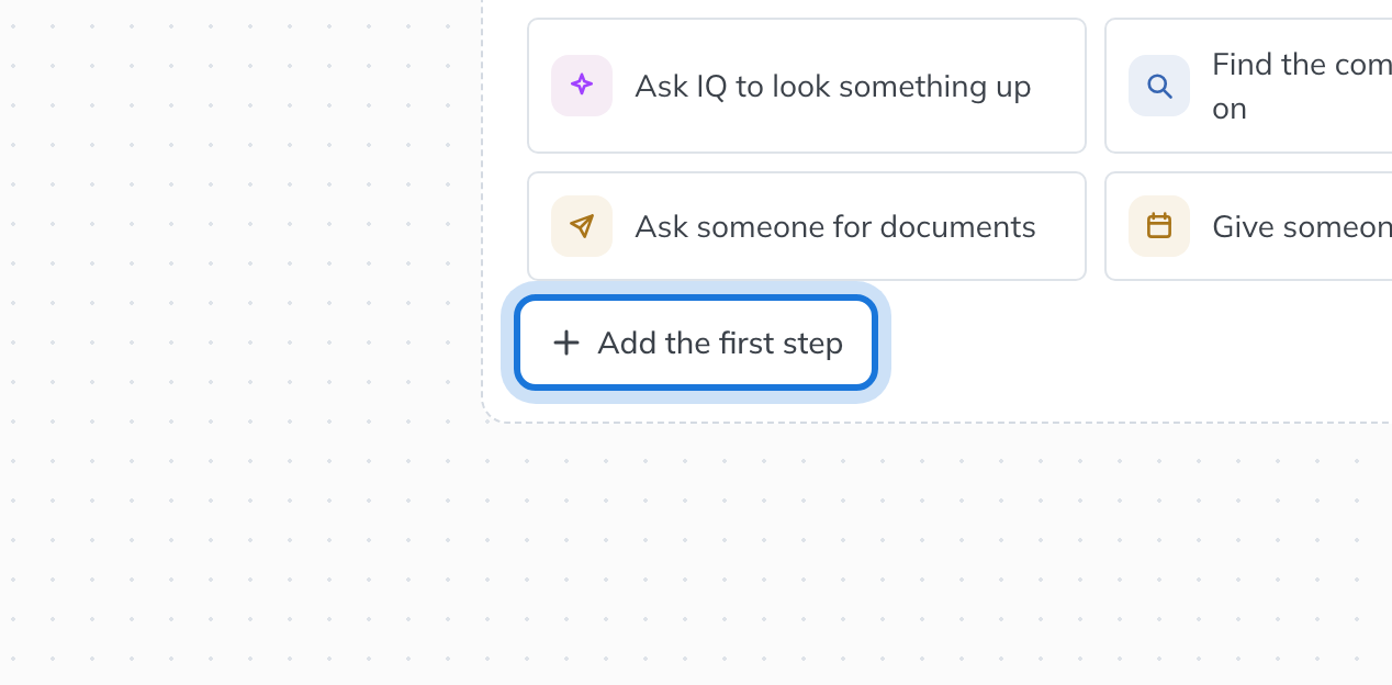 Add the first step, highlighted on the builder canvas.